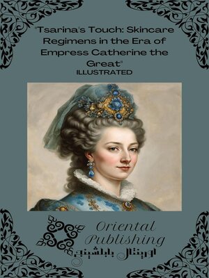 cover image of Tsarina's Touch Skincare Regimens in the Era of Empress Catherine the Great